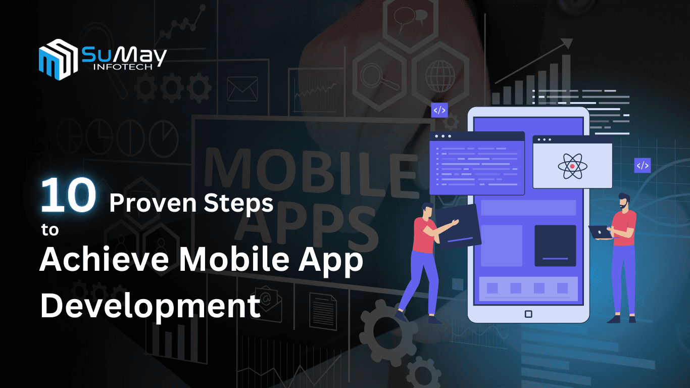 10 Proven Steps to Achieve Mobile App Development Guide in Ahmedabad