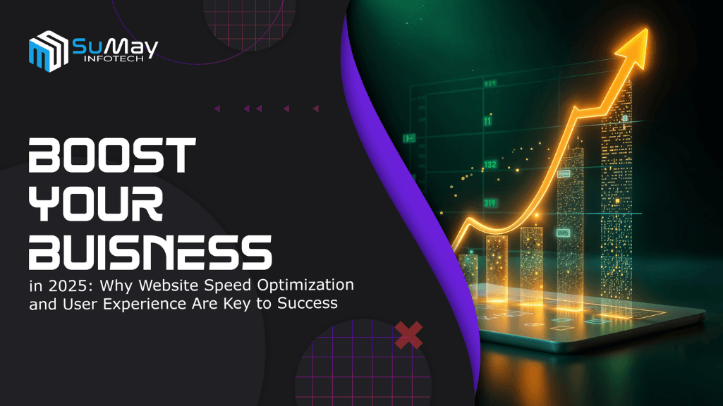 Boost Your Business in 2025: Why Website Speed Optimization and User Experience Are Key to Success