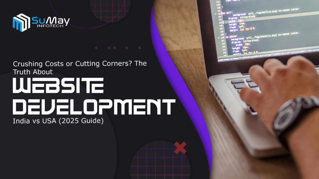 Crushing Costs or Cutting Corners? The Truth About Website Development: India vs USA (2025 Guide)