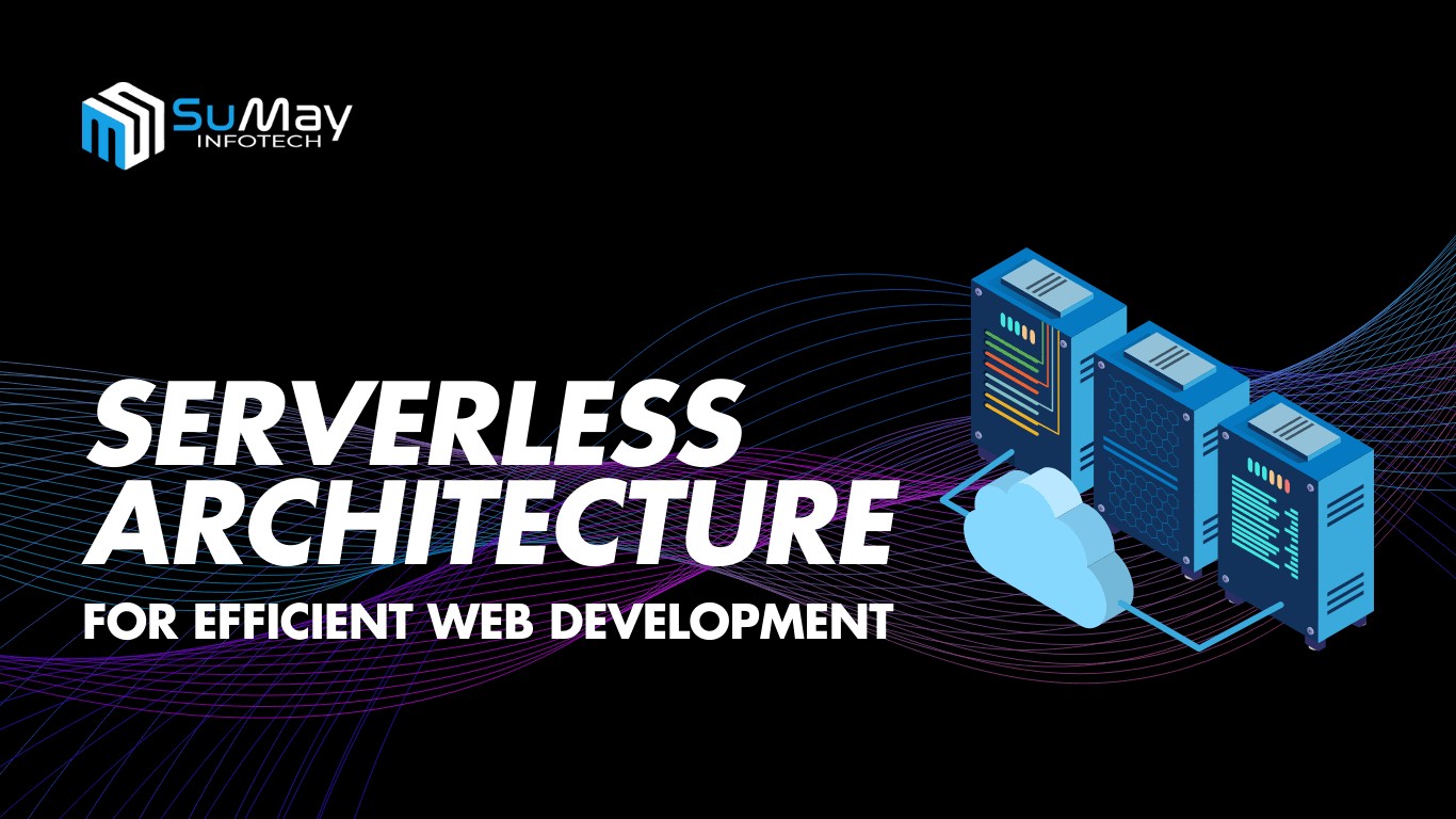 Serverless Architecture: Powered Innovation in Web Development for Efficiency &amp; Growth