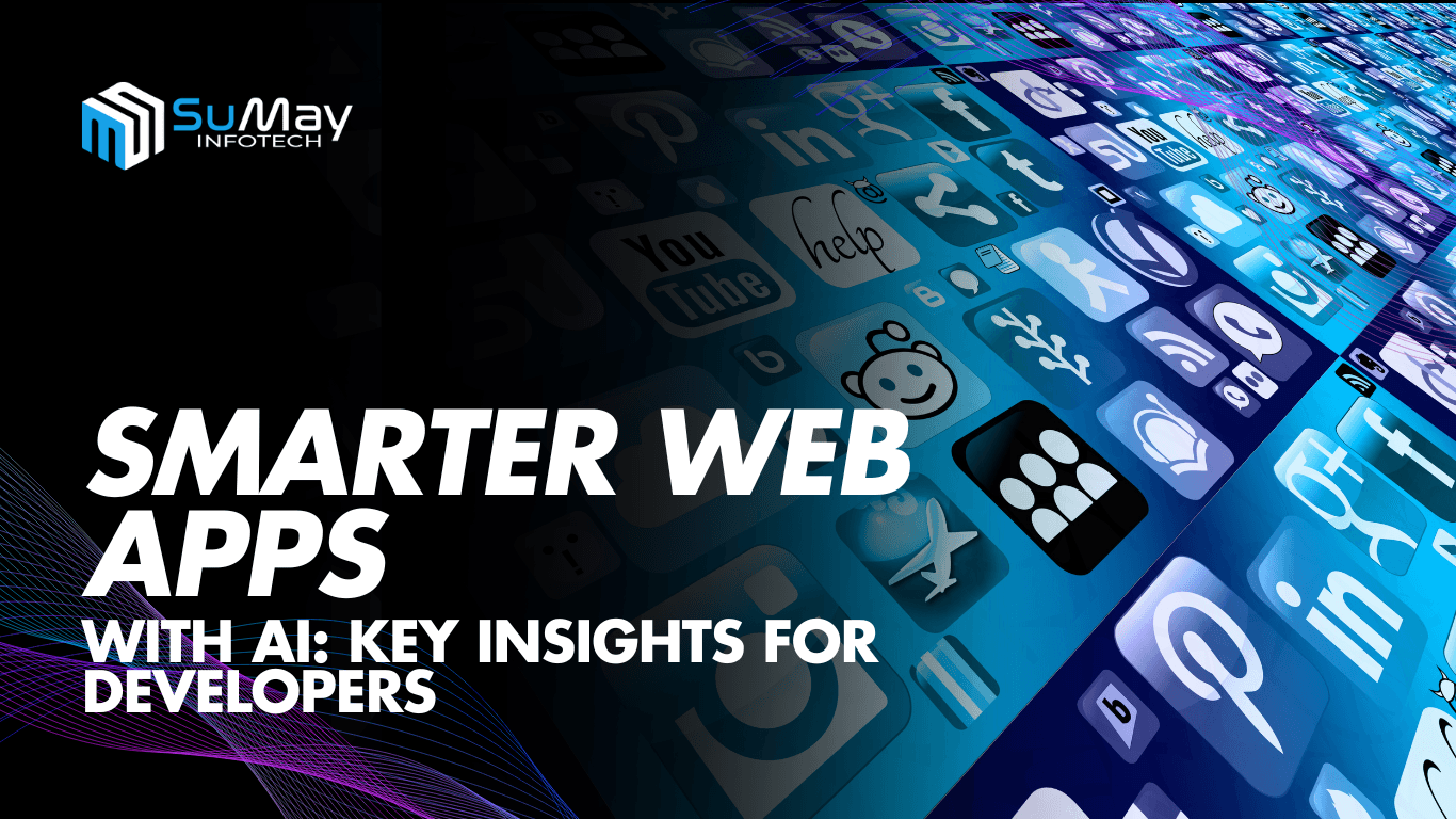 Creating Smarter Web Apps with AI: Unlocking Key Insights for Developers’ Success