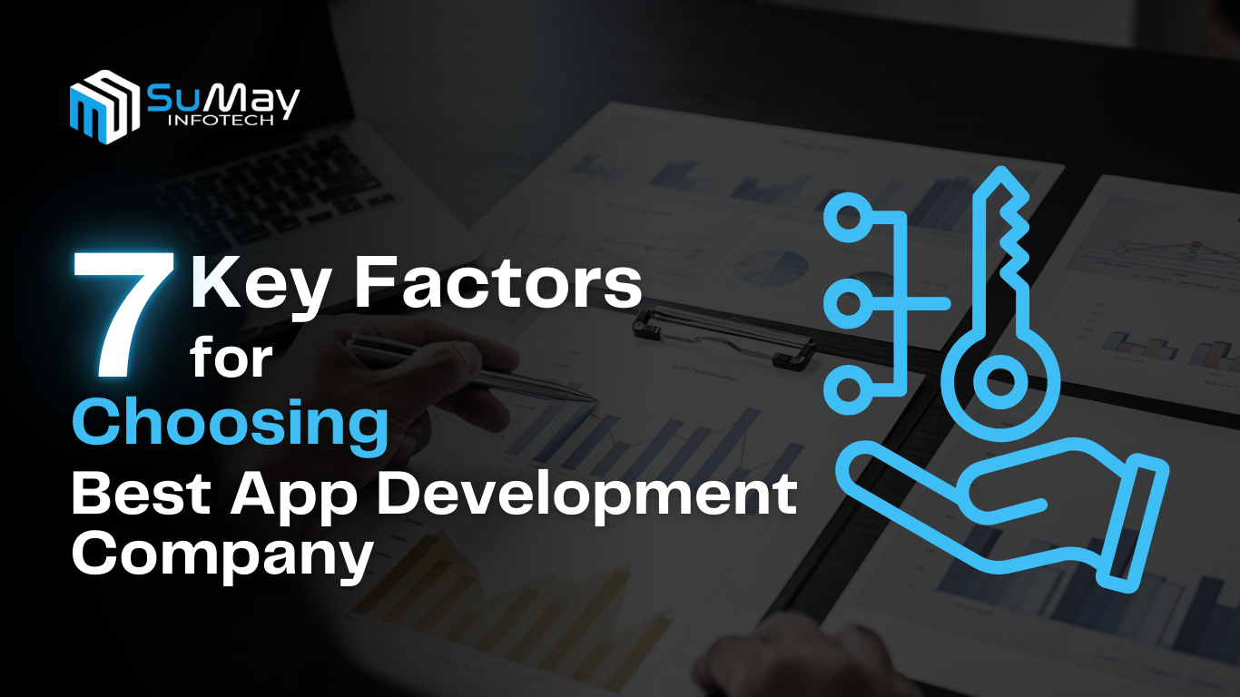 Key Factors to Consider When Choosing an App Development Company