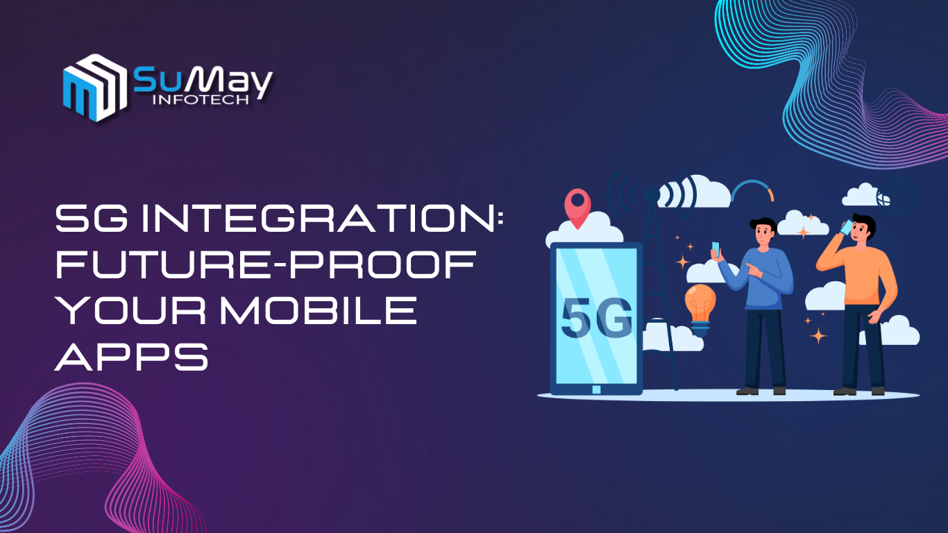Future-proof mobile apps with 5G integration for businesses