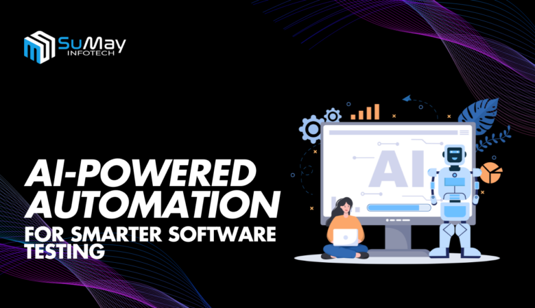 5 Ways AI-Powered Automation: Transforming Software Testing for Faster, Smarter, and More Reliable Applications