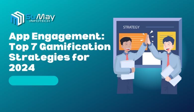 App Engagement: Top 7 Gamification Strategies to Skyrocket Your Success in 2024