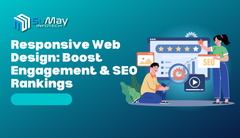 Unleashing the Power of Responsive Web Design: Boost User Engagement & SEO Rankings