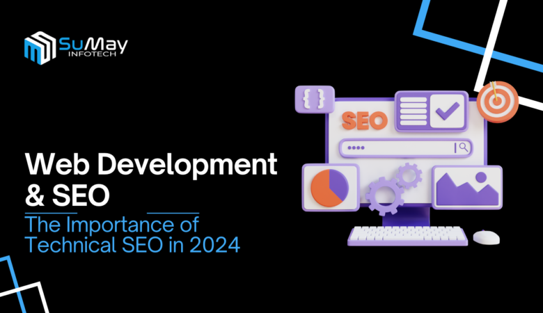 Web Development and SEO: Harnessing Technical SEO for 2024 Success