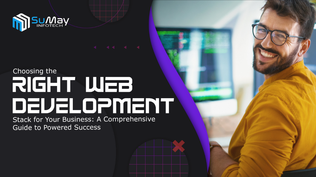 Choosing the right web development stack for business success