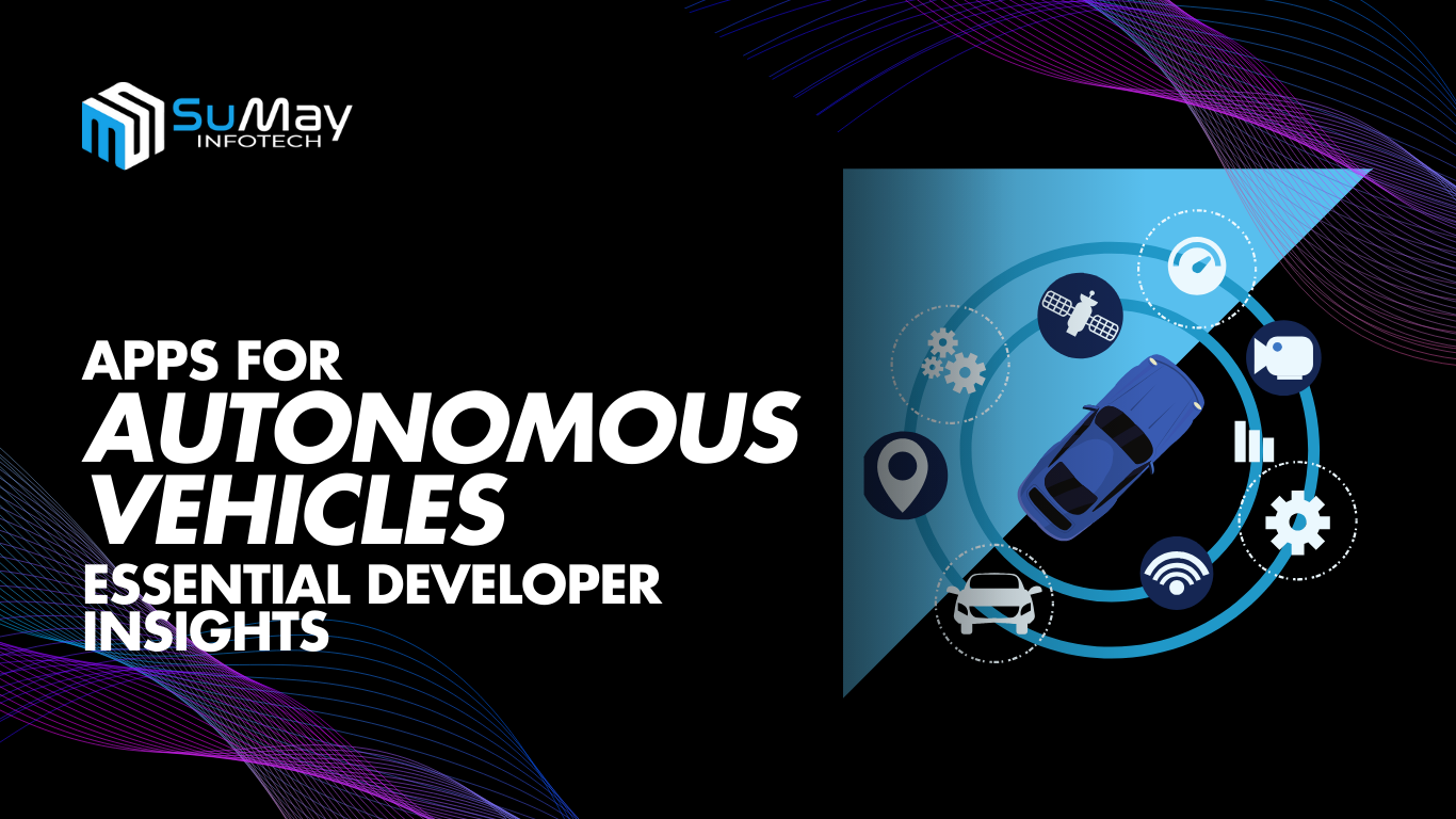 Building apps for autonomous vehicles: essential insights for developers