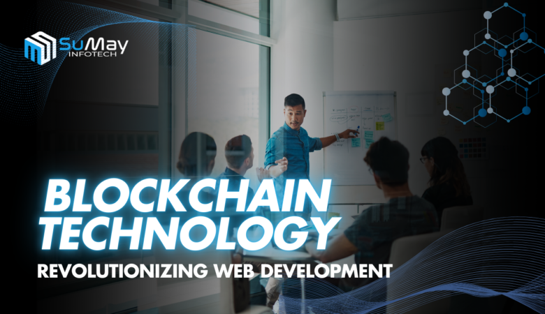 5 Ways How Blockchain Technology Will Revolutionize Web Development: Unlocking New Opportunities for Security and Transparency