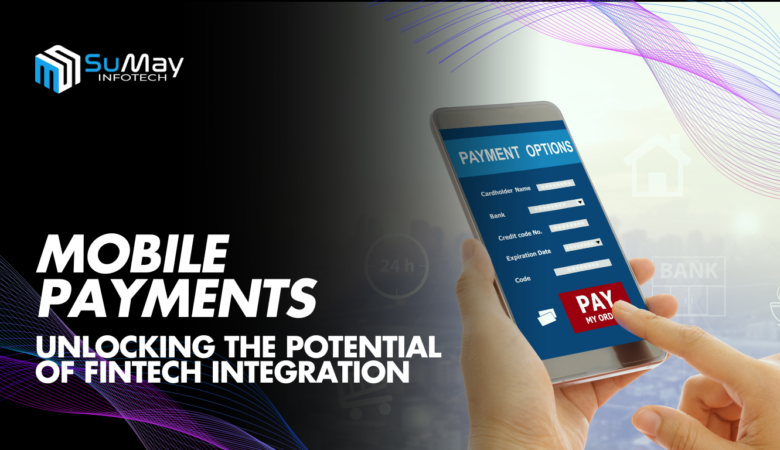 The Future of Mobile Payments: Unlocking the Potential of FinTech Integration in Apps